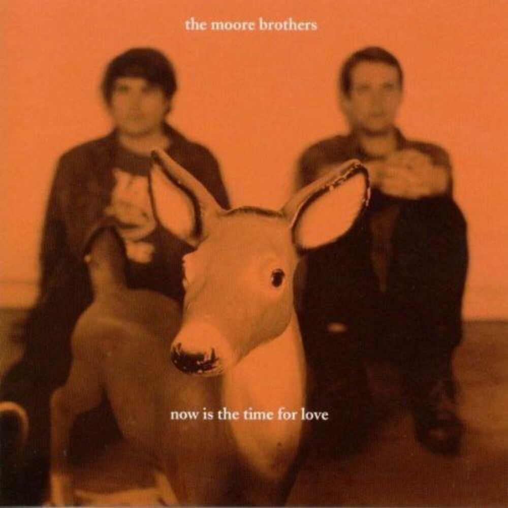 The Moore Brothers - Now Is the Time for Love  CD